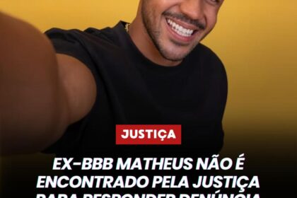 Justiça não encontra Matheus para responder denúncia de homofobia do BBB 26