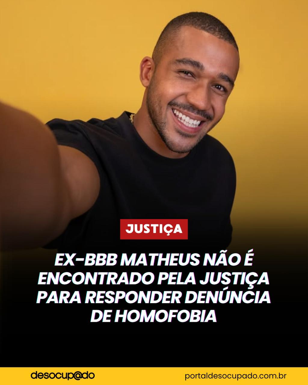 Justiça não encontra Matheus para responder denúncia de homofobia do BBB 26